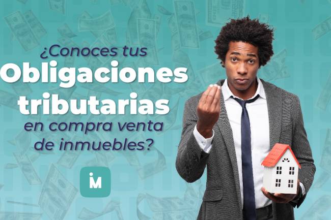 Obligaciones tributarias en compraventa de inmuebles