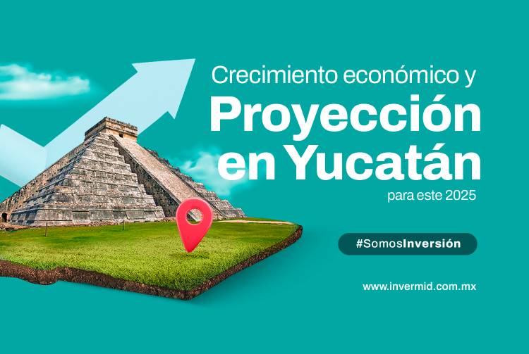 Crecimiento económico y proyección en Yucatán 2025